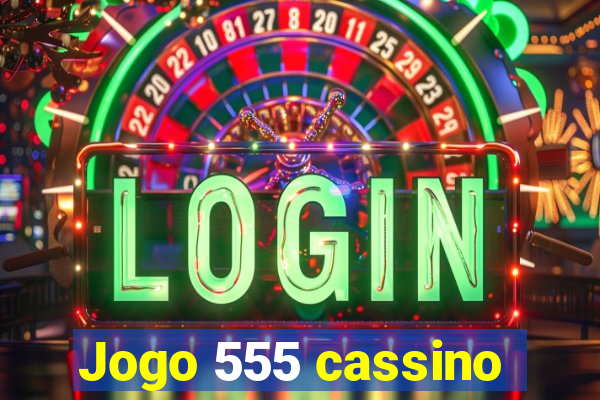 Jogo 555 cassino